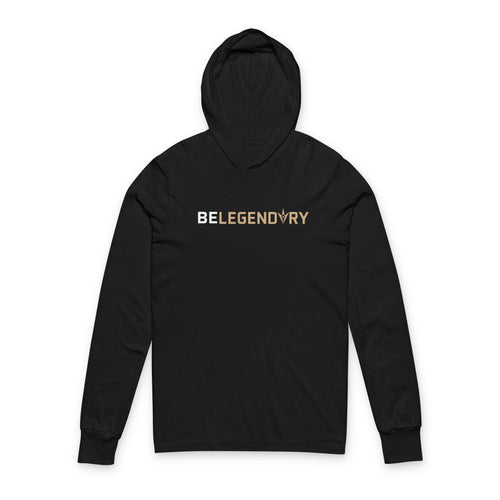 Be Legendary - Hooded Long Sleeve